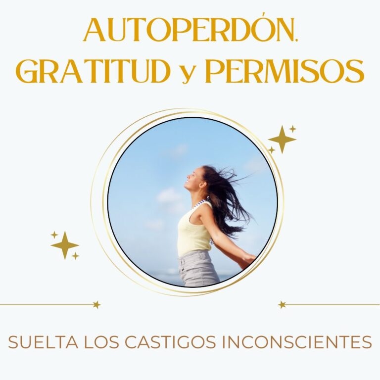 AUTOPERDÓN, GRATITUD Y PERMISOS