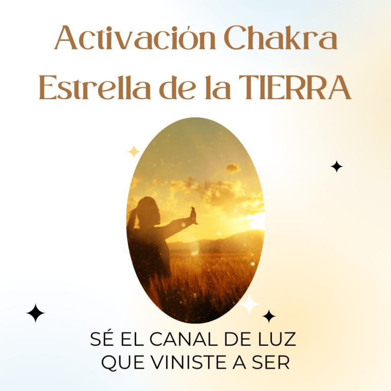 ACTIVACIÓN CHAKRA ESTRELLA DE LA TIERRA